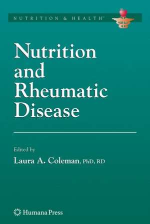 Nutrition and Rheumatic Disease de Laura A. Coleman