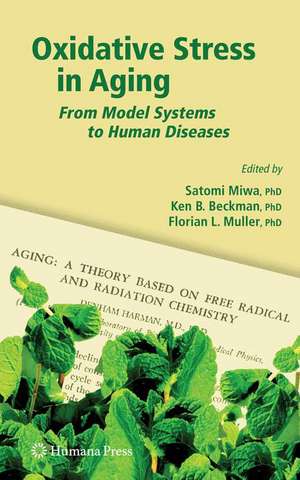 Oxidative Stress in Aging: From Model Systems to Human Diseases de Satomi Miwa