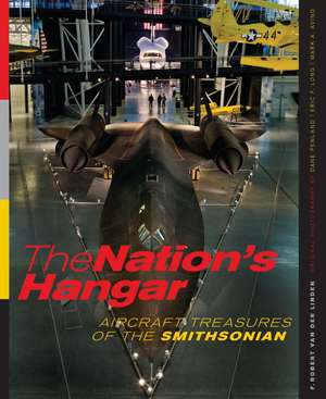 The Nation's Hangar de Robert F. Van Der Linden