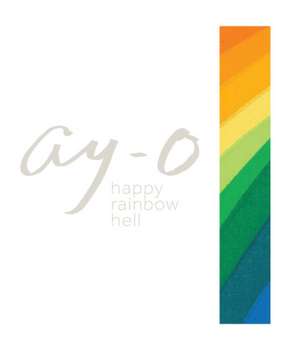 Ay-O Happy Rainbow Hell de Kit Brooks