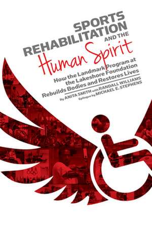 Sports Rehabilitation and the Human Spirit de Anita Smith