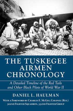 The Tuskegee Airmen Chronology de Daniel L. Haulman