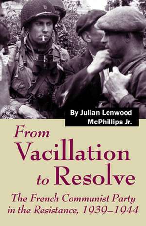 From Vacillation to Resolve de Julian L McPhillips