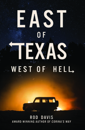 East of Texas, West of Hell de Rod Davis