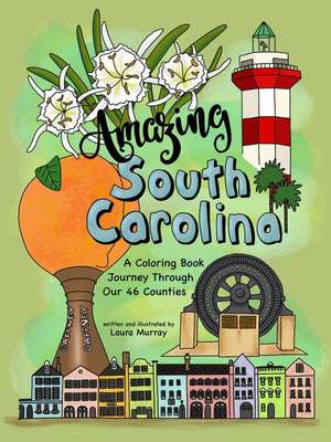 Amazing South Carolina de Laura Murray