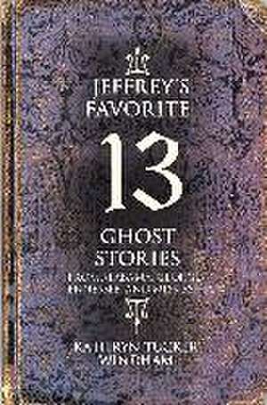 Jeffrey's Favorite 13 Ghost Stories de Kathryn Tucker Windham