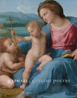 Raphael: Sublime Poetry de Carmen C. Bambach