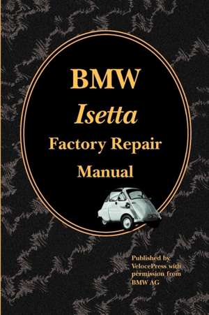 BMW Isetta Factory Repair Manual de BMW AG