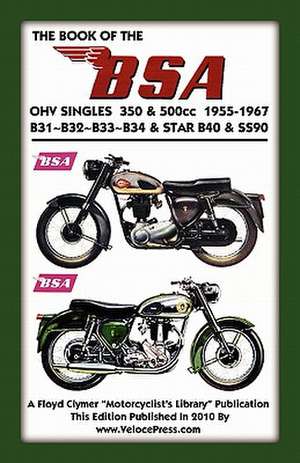 Book of the BSA Ohv Singles 350 & 500cc 1955-1967 de F. Clymer