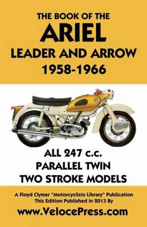 Book of the Ariel Leader and Arrow 1958-1966 de W. Haycraft