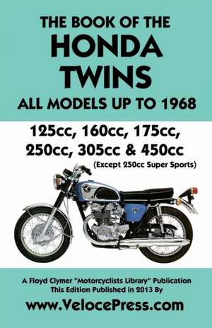 Book of the Honda Twins All Models Up to 1968 (Except Cb250 Super Sports) de J. Thorpe