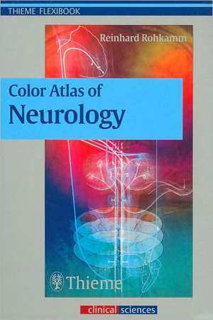 Color Atlas of Neurology de Reinhard Rohkamm