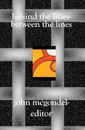 Behind the Lines-Between the Lines: The Relativity of Theory de John McGondel