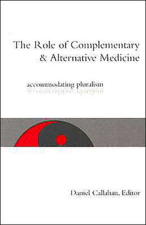 The Role of Complementary and Alternative Medicine: Accommodating Pluralism