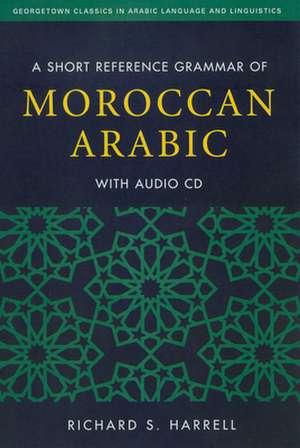 A Short Reference Grammar of Moroccan Arabic de Richard S. Harrell