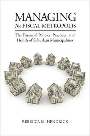 Managing the Fiscal Metropolis de Rebecca M. Hendrick