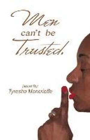 Men Can't Be Trusted de Moncrieffe, Tyresha