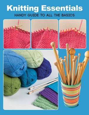 Knitting Essentials: Handy Guide to All the Basics de Creative Publishing Lifestyle