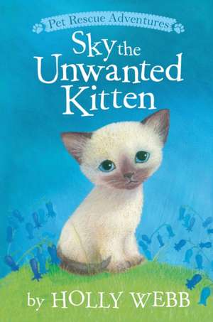 Sky the Unwanted Kitten de Holly Webb