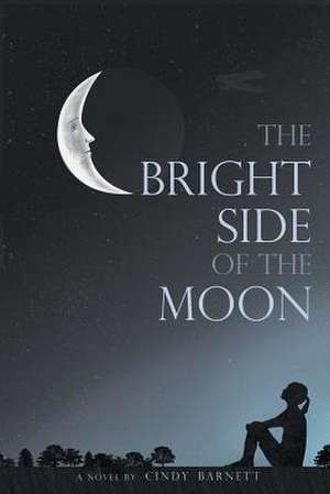 The Bright Side of the Moon de Cindy Barnett