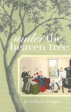 Under the Heaven Tree de William Bridges