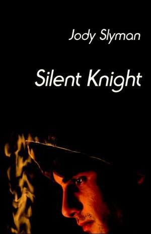 Silent Knight de Jody Slyman