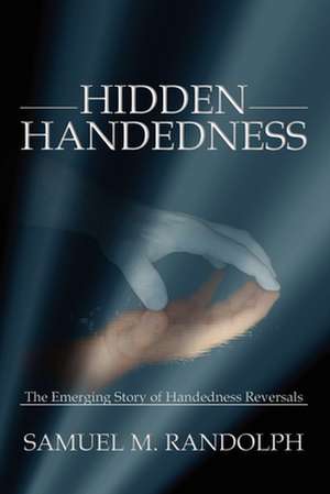 Hidden Handedness de Samuel M. Randolph