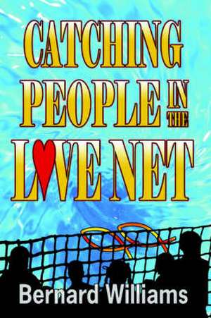 Catching People in the Love Net de Bernard Williams