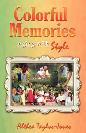 Colorful Memories de Althea Taylor Jones