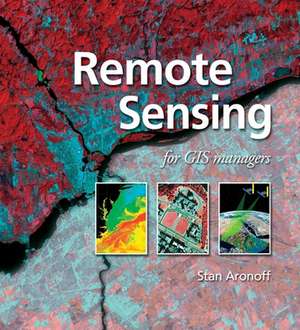 Remote Sensing for GIS Managers de Stanley Aronoff