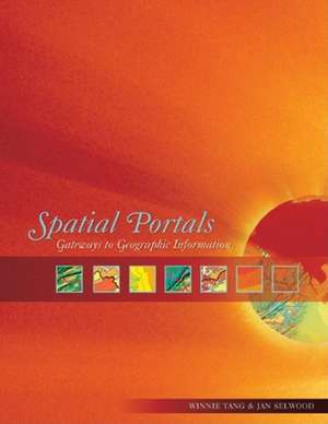 Spatial Portals: Gateways to Geographic Information de Winnie Tang