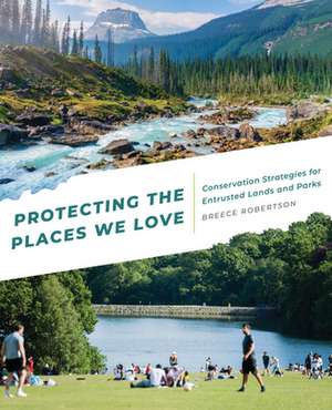 Protecting the Places We Love de Breece Robertson