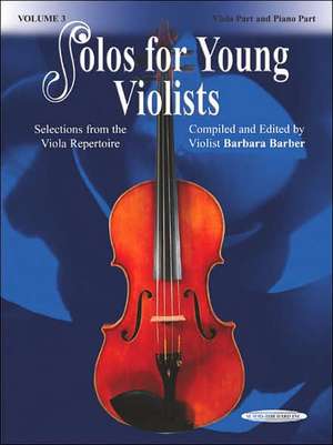 Solos for Young Violists, Vol 3: Selections from the Viola Repertoire de Barbara Barber