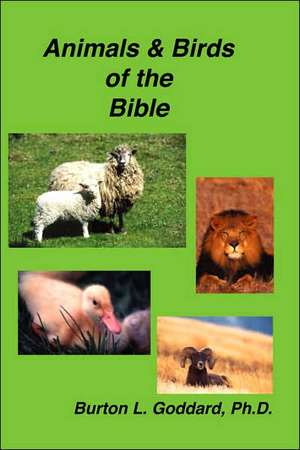 Animals and Birds of the Bible de Burton L. Goddard