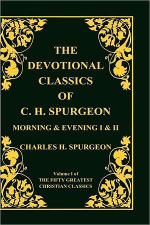 Devotional Classics of C. H. Spurgeon de Charles Haddon Spurgeon