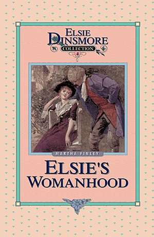 Elsie's Womanhood de Martha Finley