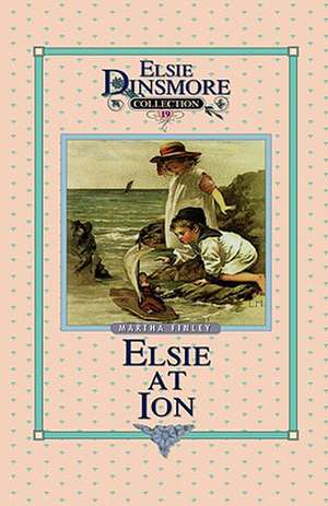 Elsie at Ion, Book 19 de Martha Finley