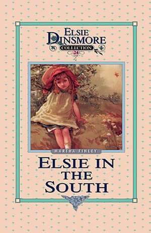 Elsie in the South de Martha Finley