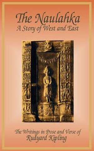 The Naulahka: A Story of West and East de Rudyard Kipling