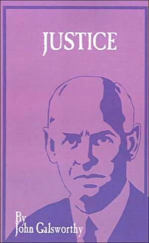 Justice de John Sir Galsworthy