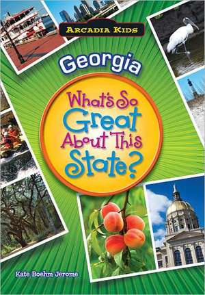 Georgia: What's So Great about This State? de Kate Boehm Jerome