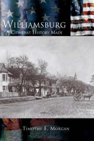 Williamsburg de Timothy E. Morgan