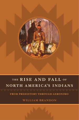 The Rise and Fall of North American Indians de William P. Brandon