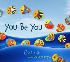 You Be You de Linda Kranz