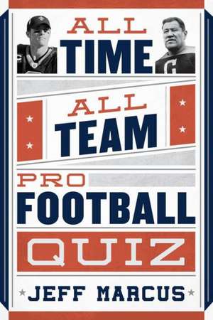 All-Time, All-Team Pro Football Quiz de Jeff Marcus