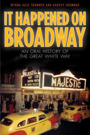 It Happened on Broadway de Myrna Katz Frommer