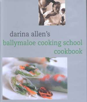 Darina Allen's Ballymaloe Cooking School Cookbook de Darina Allen