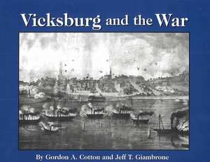 Vicksburg and the War de Gordon Cotton