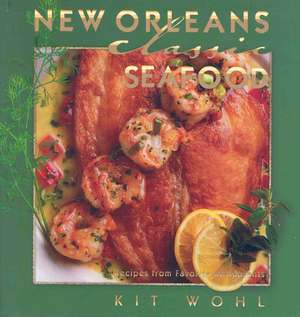 New Orleans Classic Seafood de Kit Wohl