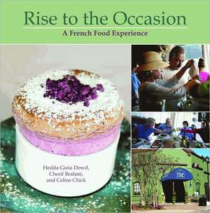 Rise to the Occasion: A French Food Experience de Hedda Dowd